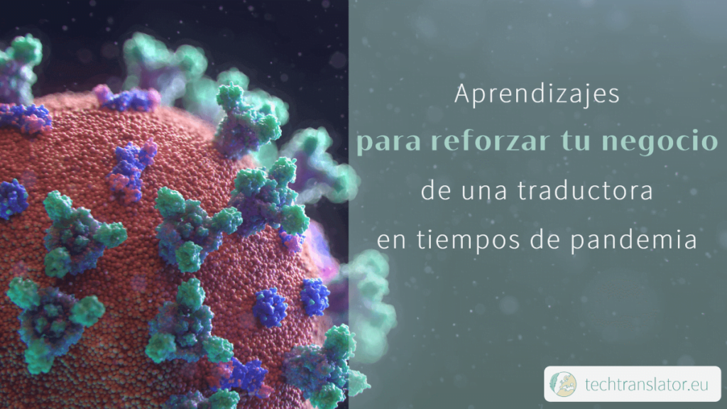 Aprendizajes de una traductora en tiempos de pandemia para reforzar tu negocio